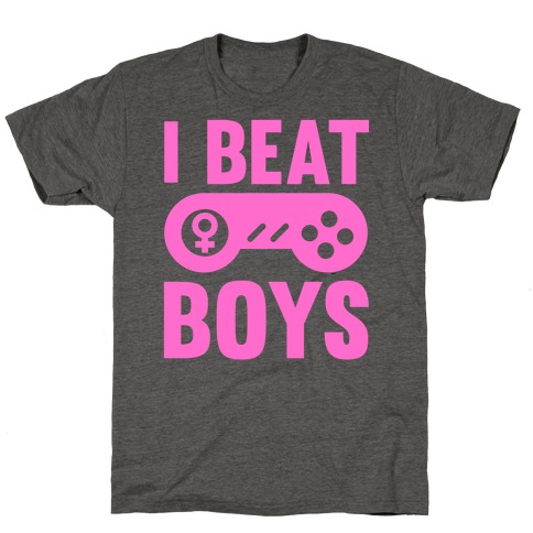 I Beat Boys T-Shirt