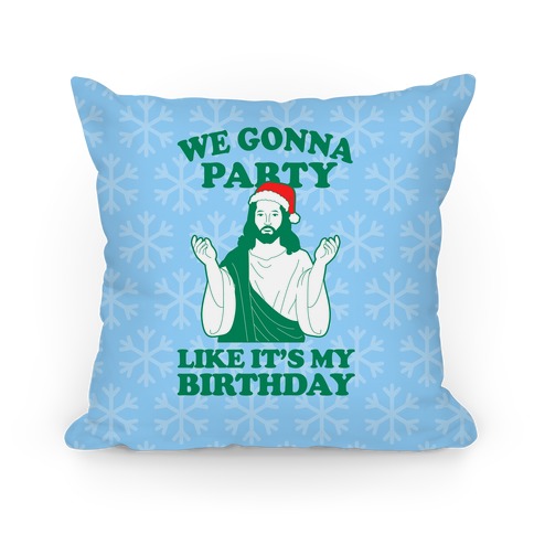 We Gonna Party Like it's My Birthday (jesus) Pillow