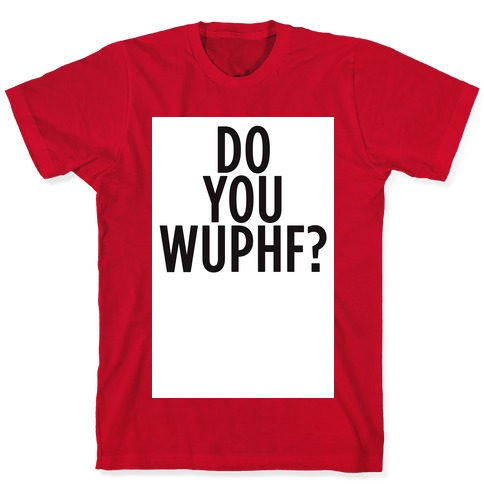 Do You Wuphf - The Office - T-Shirt