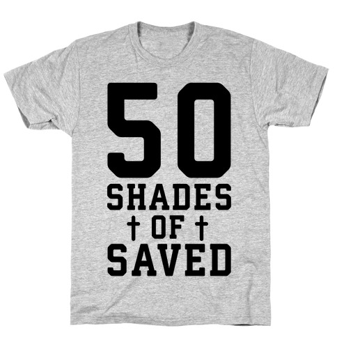 50 Shades of Saved T-Shirt
