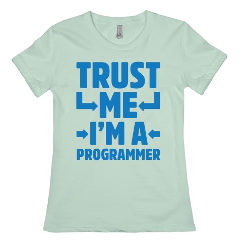 Trust Me I'm A Programmer T-Shirts |