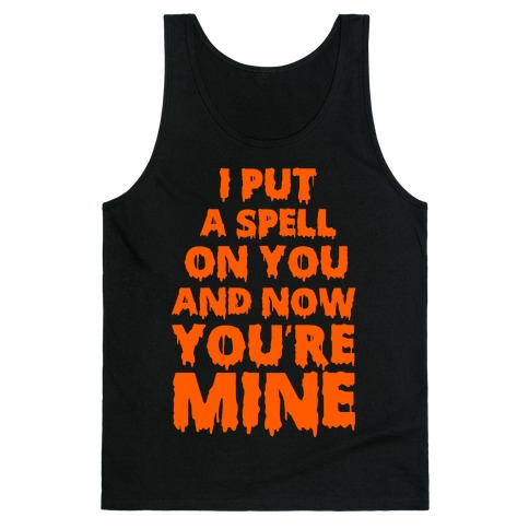 I Put A Spell On You Tank Top