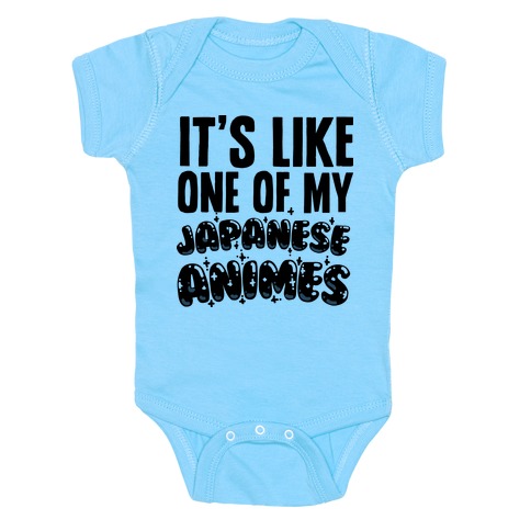 It's Like One of My Japanese Animes Baby One-Piece | LookHUMAN