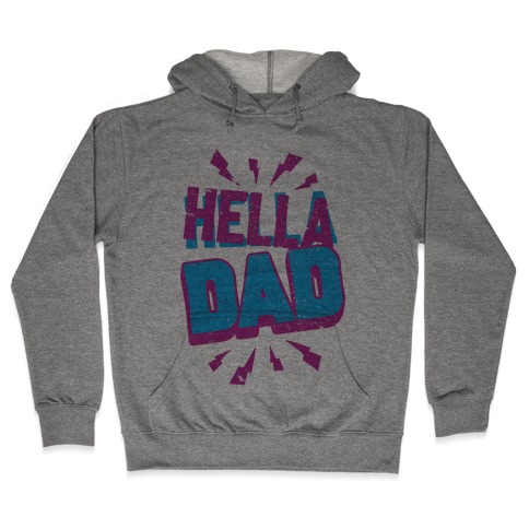 Hella Dad Hooded Sweatshirt