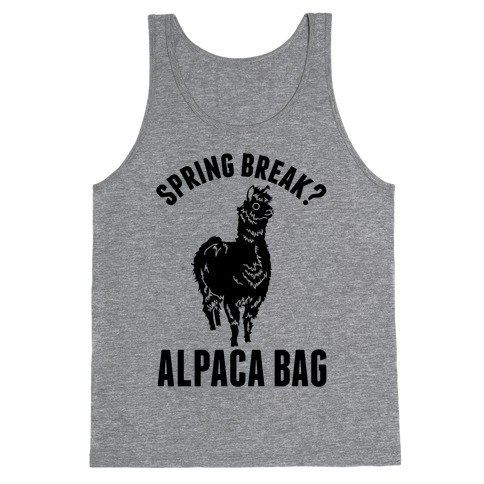 Spring Break? Alpaca Bag Tank Top