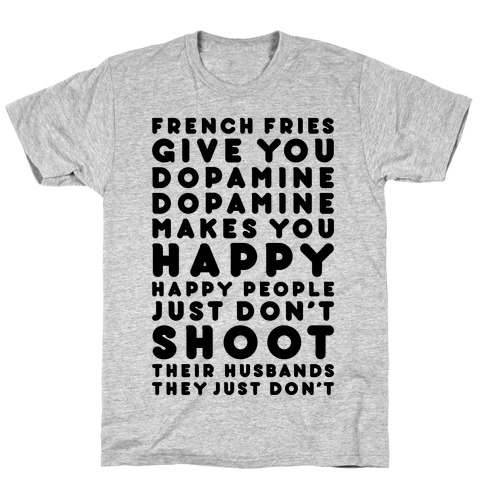 French Fries Give You Dopamine T-Shirt