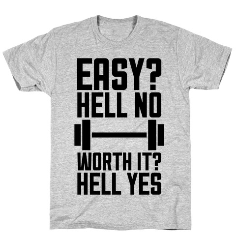 Easy? Hell No T-Shirt