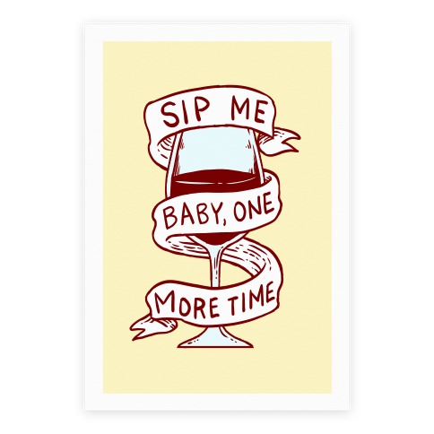 Sip Me Baby One More Time Poster