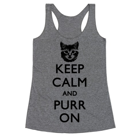 Keep Calm And Purr On Racerback Tank Top