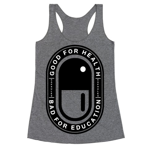 Good For Health Bad For Education Racerback Tank Top