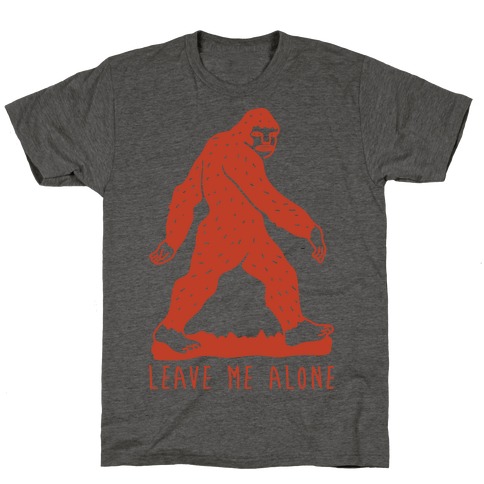 Leave Me Alone Bigfoot T-Shirt