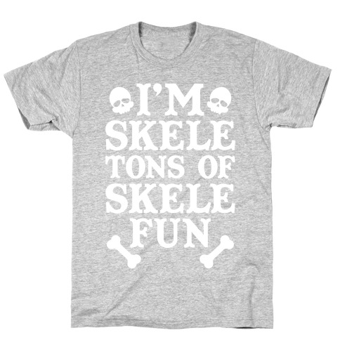 I'm Skeletons of Skele-fun T-Shirt