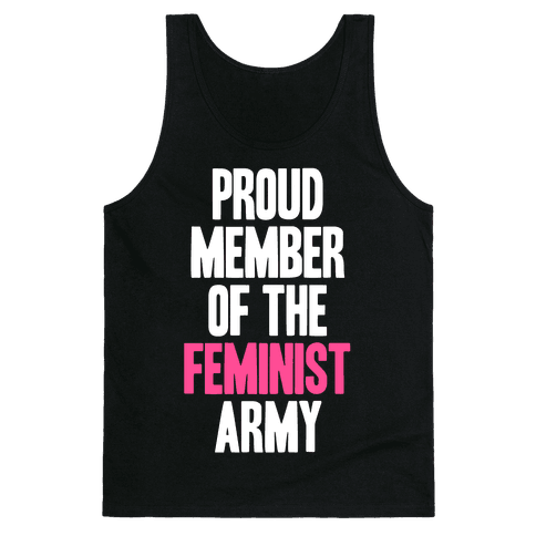 Proud Member Of The Feminist Army - Tank Top - HUMAN