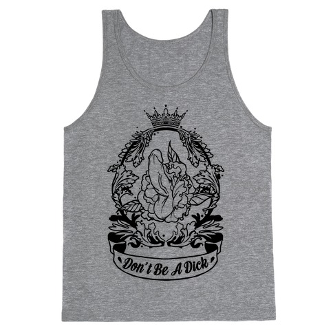 Don't Be A Dick Tank Top