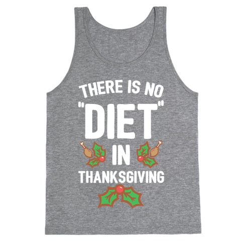 There is No "Diet" in Thanksgiving Tank Top
