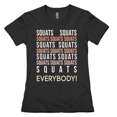 Squats Squats Squats Squats Squats Womens T-Shirt