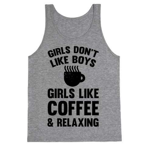 Girls Don't Like Boys Girls Like Coffee And Relaxing Tank Top