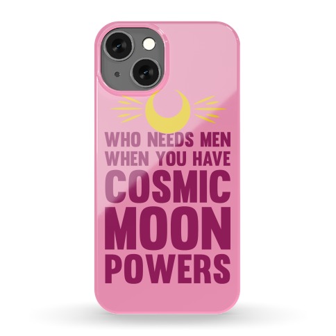 Who Needs Men When You Have Cosmic Moon Powers Phone Case