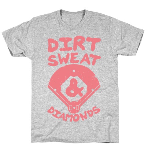 Dirt, Sweat, and Diamonds T-Shirt