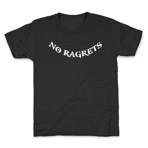 no ragrets t shirt