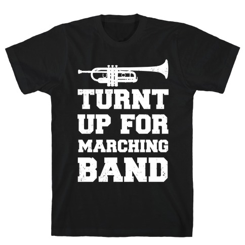 Turnt up for marching band T-Shirt
