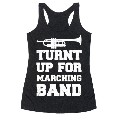 Turnt up for marching band Racerback Tank Top