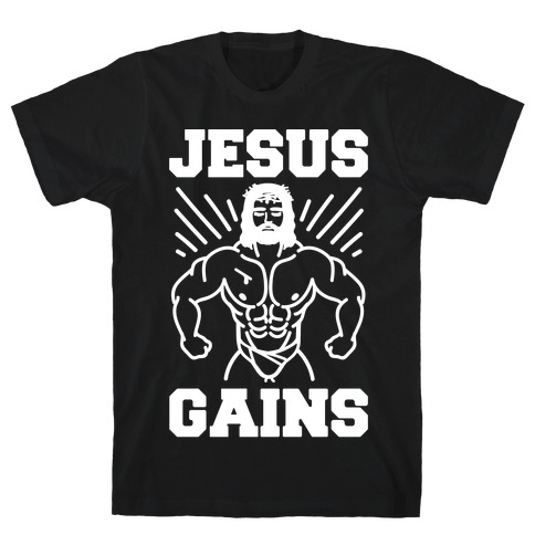 Jesus Gains T-Shirt