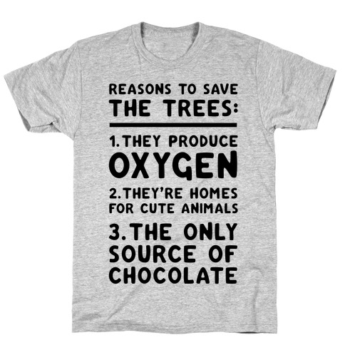 Reasons To Save The Trees T-Shirt