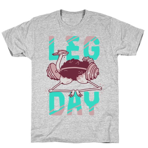 Leg Day Ostrich T-Shirt