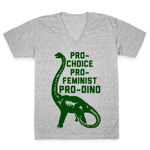 Pro-Choice Pro-Feminist Pro-Dino V-Neck Tee Shirt