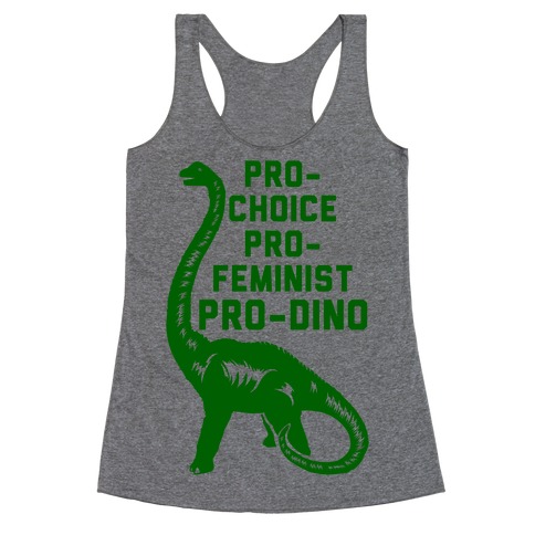 Pro-Choice Pro-Feminist Pro-Dino Racerback Tank Top