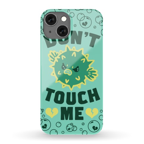 Don't Touch Me (Pufferfish) Phone Case