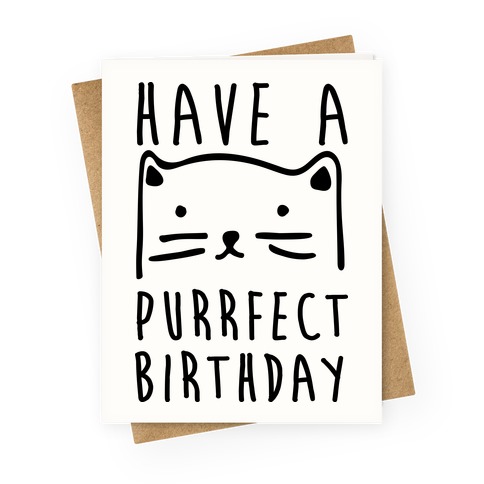 Have A Purrfect Birthday Greeting Cards | LookHUMAN