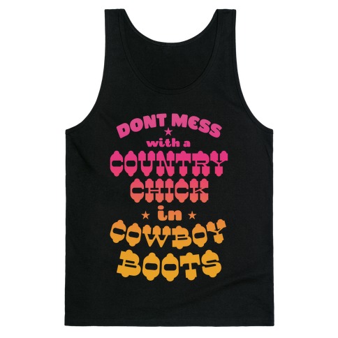 Don't Mess With a Country Chick in Cowboy Boots Tank Top