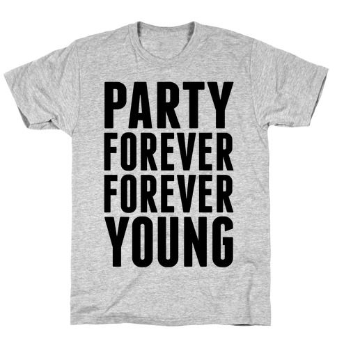 Party Forever Forever Young T-Shirt
