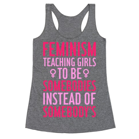 Feminism: Teaching Girls Racerback Tank Top