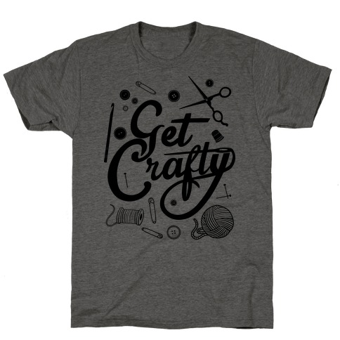 Get Crafty T-Shirt