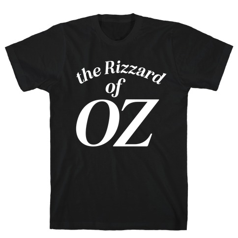 The Rizzard Of Oz T-Shirt