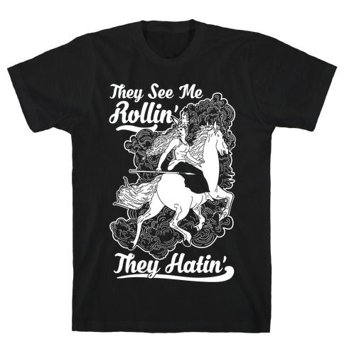 They See Me Rollin' They Hatin' Valkyrie T-Shirt