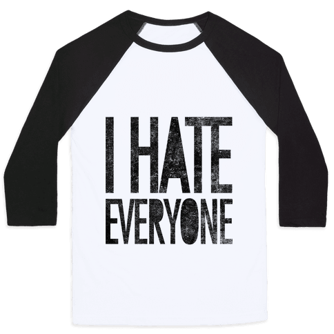 i hate everyone tee shirt