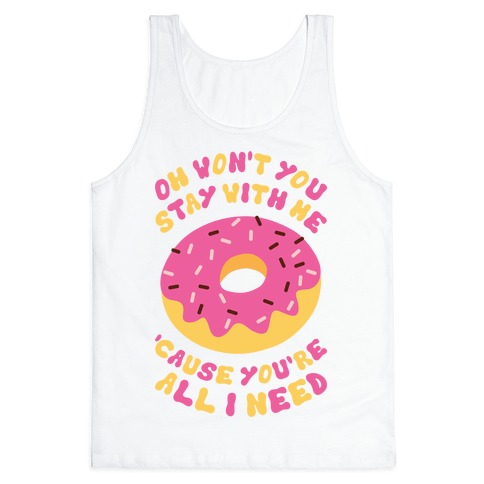 Won't You Stay With Me Donut Tank Tops | LookHUMAN