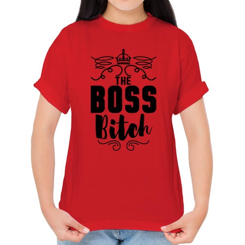 The Boss Bitch T-Shirts | LookHUMAN