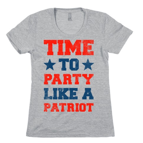 Time to Party Like A Patriot Womens T-Shirt