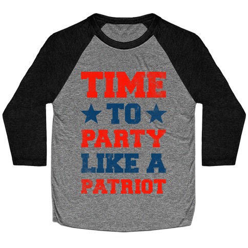 Time to Party Like A Patriot Baseball Tee
