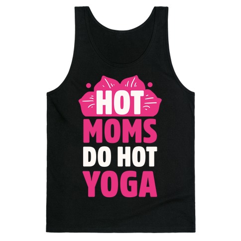 Hot Moms Do Hot Yoga Tank Top