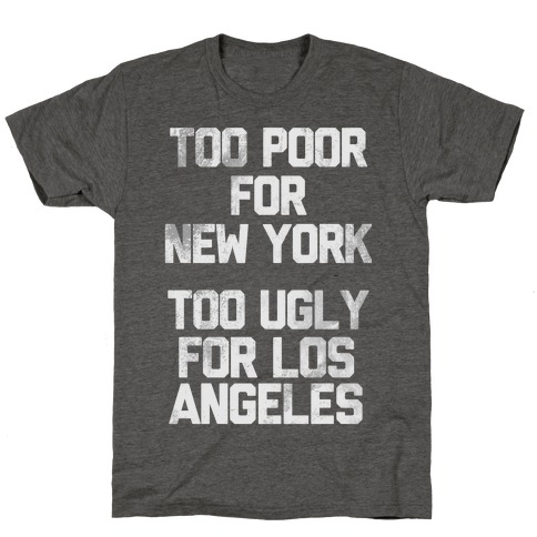 Too Poor For New York T-Shirt