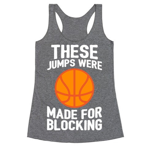 These Jumps Were Made For Blocking Racerback Tank Top