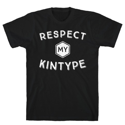 Respect My Kintype T-Shirt