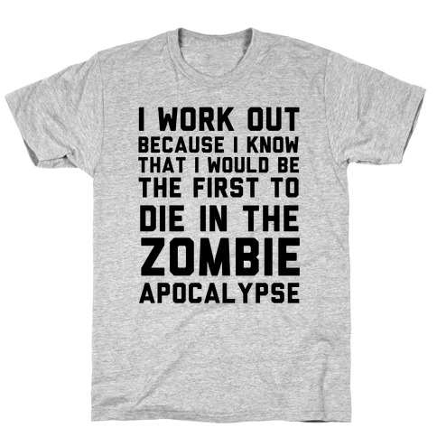 First to Die in The Zombie Apocalypse T-Shirt