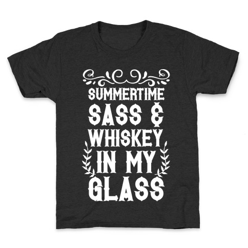 Summertime Sass and Whiskey in My Glass Kids T-Shirt